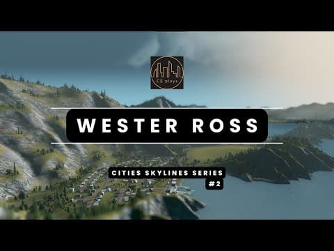 Cities Skylines Wester Ross Episode 2 - Start of a new city! thumbnail