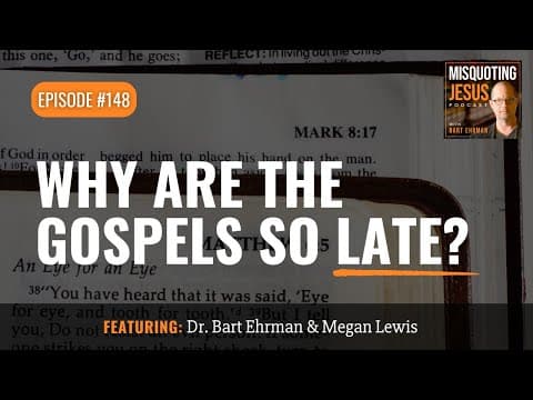 Why are the Gospels so Late? thumbnail