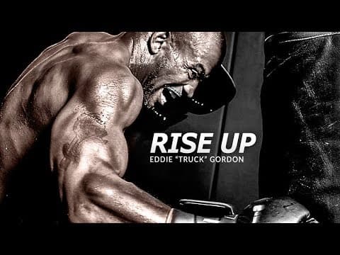RISE UP -  Best Motivational Speech Video (Featuring Eddie "Truck" Gordon) thumbnail