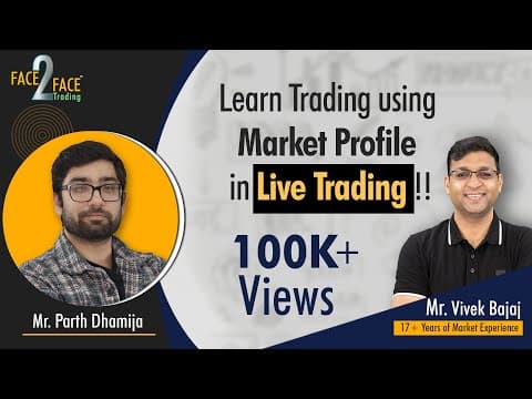 Learn Trading using Market Profile in Live Trading! #Face2Face with Parth Dhamija thumbnail