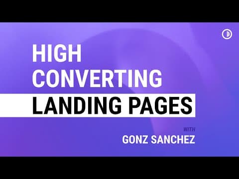 How to build a landing page that converts  |  Gonz Sanchez (VP of Growth, On Deck) thumbnail
