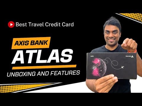 Axis Bank ATLAS Credit Card || Unboxing and Features in 2025 thumbnail