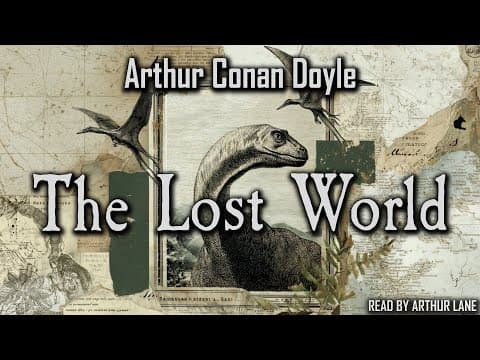 The Lost World by Arthur Conan Doyle | Professor Challenger | Full Adventure Audiobook thumbnail