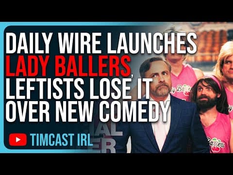 Daily Wire Launches LADY BALLERS, Leftists LOSE IT Over New Comedy With Jeremy Boreing thumbnail