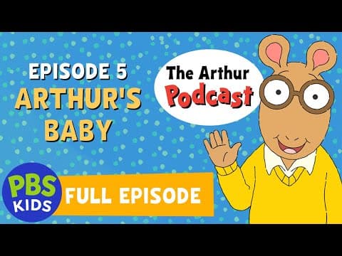 The Arthur Podcast | Arthur's Baby | PBS KIDS thumbnail