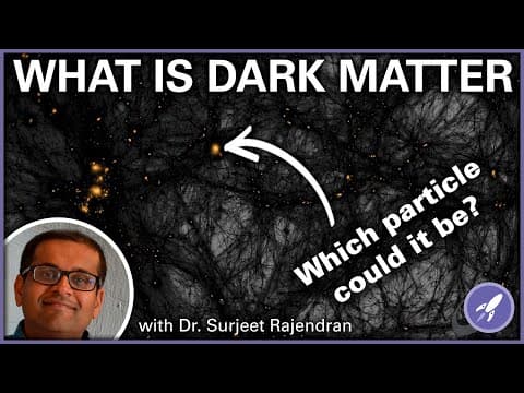 What Is Dark Matter Made Of with Dr. Surjeet Rajendran thumbnail