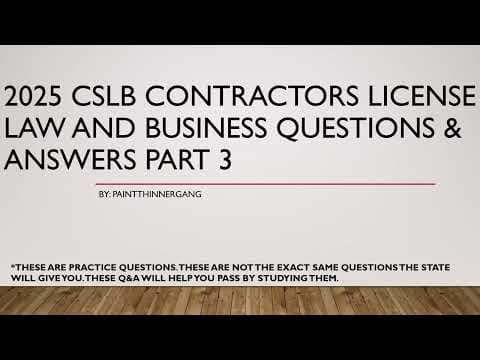 2025 CSLB Contractors License Law And Business Questions Answers Part 3 thumbnail