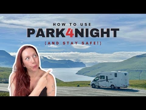 🎯 Finding safe places to stay with a motorhome (using Park4night) thumbnail