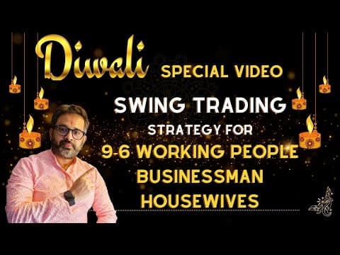 Swing Trading Strategy for 9-6 Working people/Businessman/House wives thumbnail