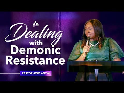 Dealing With Demonic Resistance | Awo Antwi | Acts 16:16-18 thumbnail