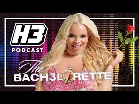 Trisha Paytas (The BacH3lorette Round 2) - H3 Podcast #182 thumbnail