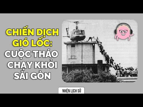 Chiến dịch Gió Lốc: Cuộc tháo chạy khỏi Sài Gòn thumbnail