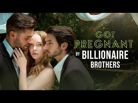 Got Pregnant by Billionaire Brothers Drama #drama #film #love thumbnail