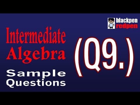 Intermediate Algebra Q9 (with music) | Los Angeles Pierce College math assessment sample thumbnail