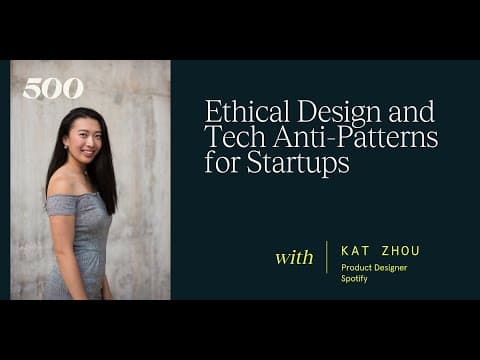Ethical Design & Tech Anti Patterns for Startups thumbnail