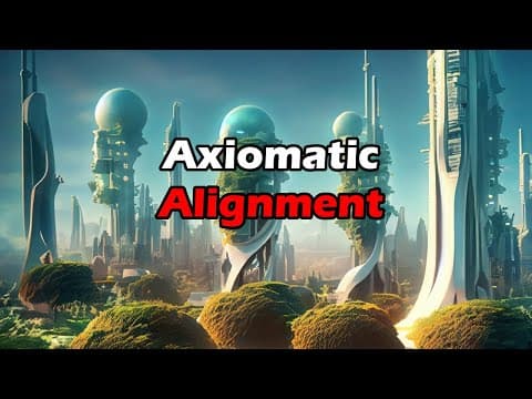 Axiomatic Alignment: A critical component to Utopia and the Control Problem thumbnail