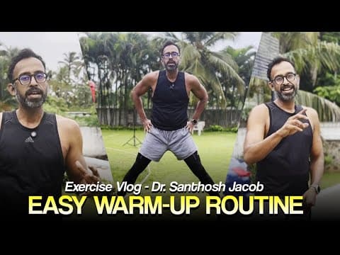 The warm up routine you wanted - a simple guide by Dr Santhosh Jacob . thumbnail