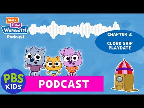 Work It Out Wombats! Podcast | Chapter 3: Cloud Ship Playdate | PBS KIDS thumbnail