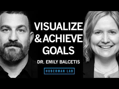 Dr. Emily Balcetis: Tools for Setting & Achieving Goals | Huberman Lab Podcast #83 thumbnail