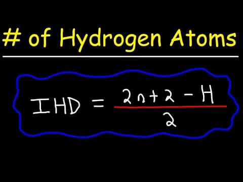 How To Find The Number of Hydrogen Atoms Given The Index of Hydrogen Deficiency thumbnail