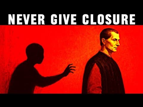 Never Give Them Closure - Machiavelli’s Law of Psychological Leverage thumbnail
