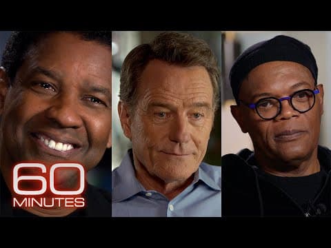 Denzel Washington; Bryan Cranston; Samuel L. Jackson | 60 Minutes Full Episodes thumbnail