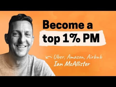 What it takes to become a top 1% PM | Ian McAllister (Uber, Amazon, Airbnb) thumbnail