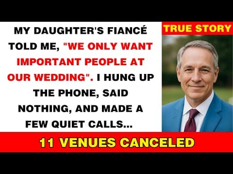 My Daughter's Fiancé Said "We Only Want Important People" Night Before — The $100K Wedding Vanished thumbnail