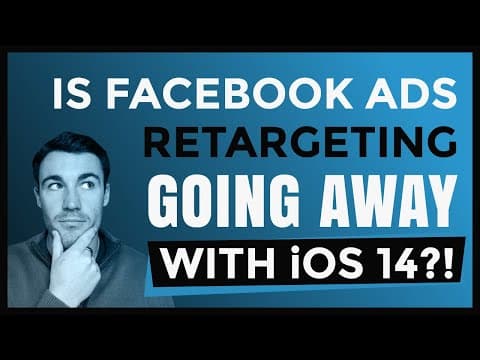 Will iOS 14 Changes End Facebook Ads Retargeting? thumbnail