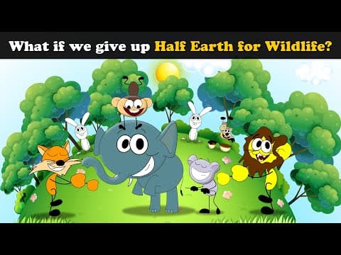 What Would Happen If We Reserved Half Earth for Wildlife? thumbnail