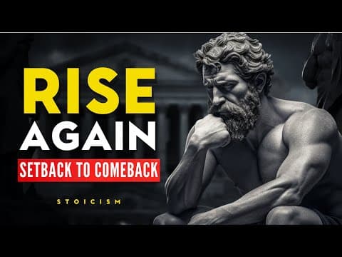 Stoic Strategies To Turn Setbacks Into Comebacks - STOIC PHILOSOPHY thumbnail