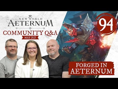 Forged in Aeternum - Community Q&A May 2025 thumbnail