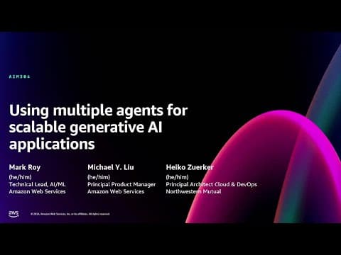 AWS re:Invent 2024 - Using multiple agents for scalable generative AI applications (AIM304) thumbnail