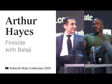 05 - Network State Conference 2025 - Fireside with Arthur Hayes and Balaji thumbnail