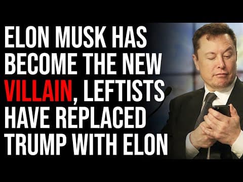 Elon Musk Has Become The New Villain, Leftists Have Replaced Trump With Elon Musk thumbnail