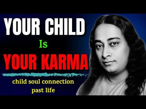 Your Child Is Your Karma – A Spiritual Insight by Paramhansa Yogananda thumbnail
