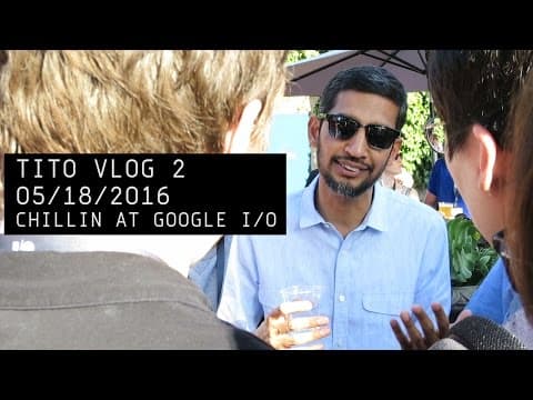 Chillin at Google I/0 | Tito Vlog #2 thumbnail