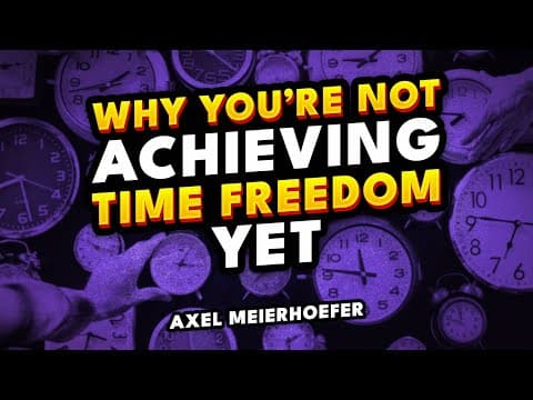 🟠 Overcome Analysis Paralysis and 10x Your Time Freedom with Axel Meierhoefer 🟠 thumbnail