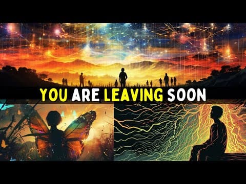 Chosen Ones and Starseeds, Signs You are Leaving Soon thumbnail