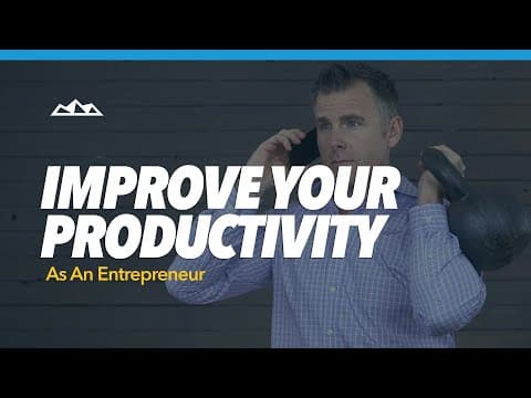 How To Improve Your Productivity As a Busy Entrepreneur thumbnail