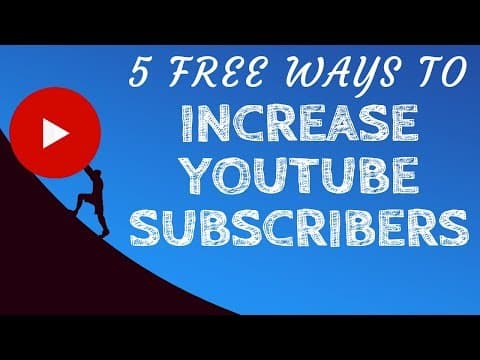 5 Free Ways to Increase YouTube Subscribers - How to Get More Free YouTube Subscribers Per Day thumbnail