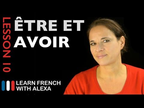 Être & Avoir (French Essentials Lesson 10) thumbnail