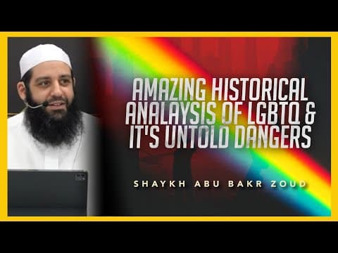 Amazing Historical Analysis of #LGBTQ & It's Untold Dangers - Shaykh Abu Bakr Zoud thumbnail