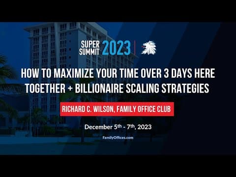 Family Office Club Event Opening Remarks | Insights, Tips, and #billionarie Wisdom (#familyoffices ) thumbnail
