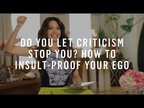 Do You Let Criticism Stop You? How To Insult-Proof Your Ego thumbnail