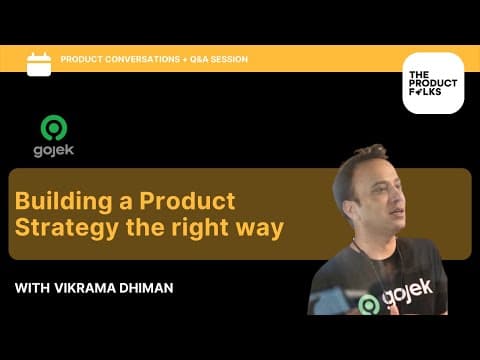 Building a right Product Strategy | Vikrama Dhiman, Head of Product - GoJek | The Product Folks thumbnail