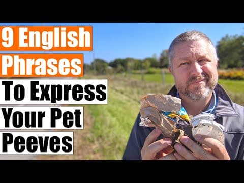 What Are Useful English Phrases for Pet Peeves? thumbnail