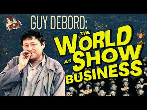 Guy Debord and The Society of the Spectacle thumbnail