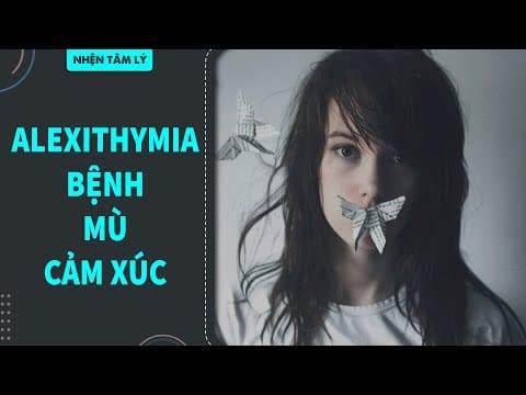 Những điều căn bản cần biết về bệnh mù cảm xúc | Triskele Society | KHOA HỌC thumbnail