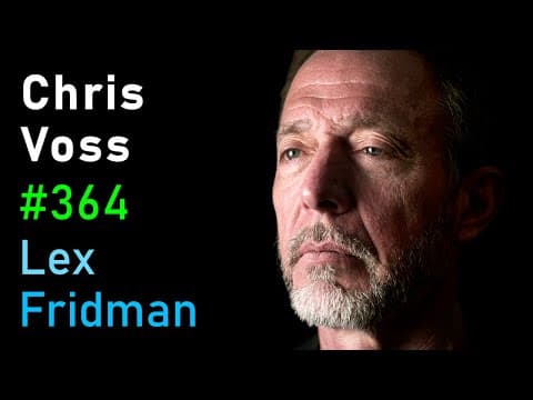 Chris Voss: FBI Hostage Negotiator | Lex Fridman Podcast #364 thumbnail